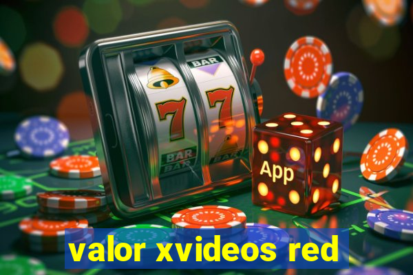 valor xvideos red